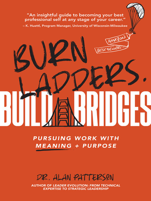 Title details for Burn Ladders. Build Bridges by Alan M. Patterson - Available